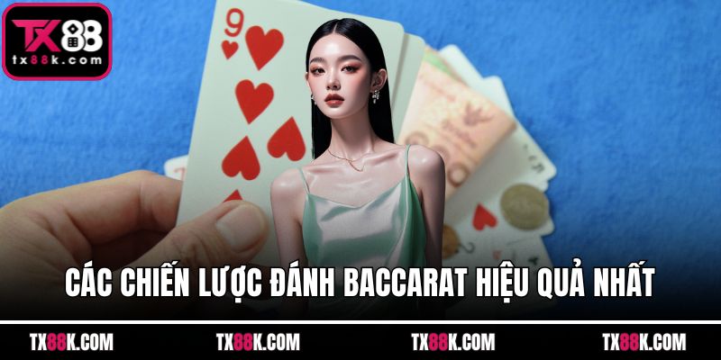Các chiến lược đánh Baccarat hiệu quả nhất