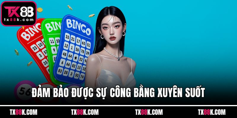 Đảm bảo được sự công bằng xuyên suốt
