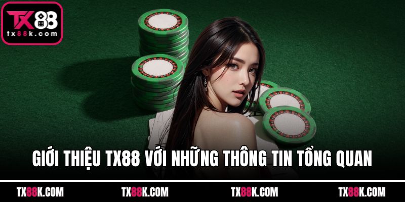 Giới thiệu TX88 với những thông tin tổng quan