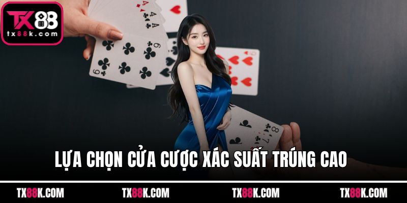 Lựa chọn cửa cược xác suất trúng cao 