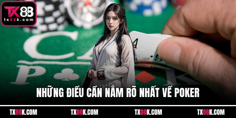 Những điều cần nắm rõ nhất về poker